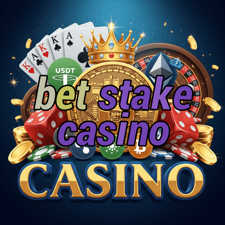 Bet Stake Casino - Crypto-Friendly Casino Platform